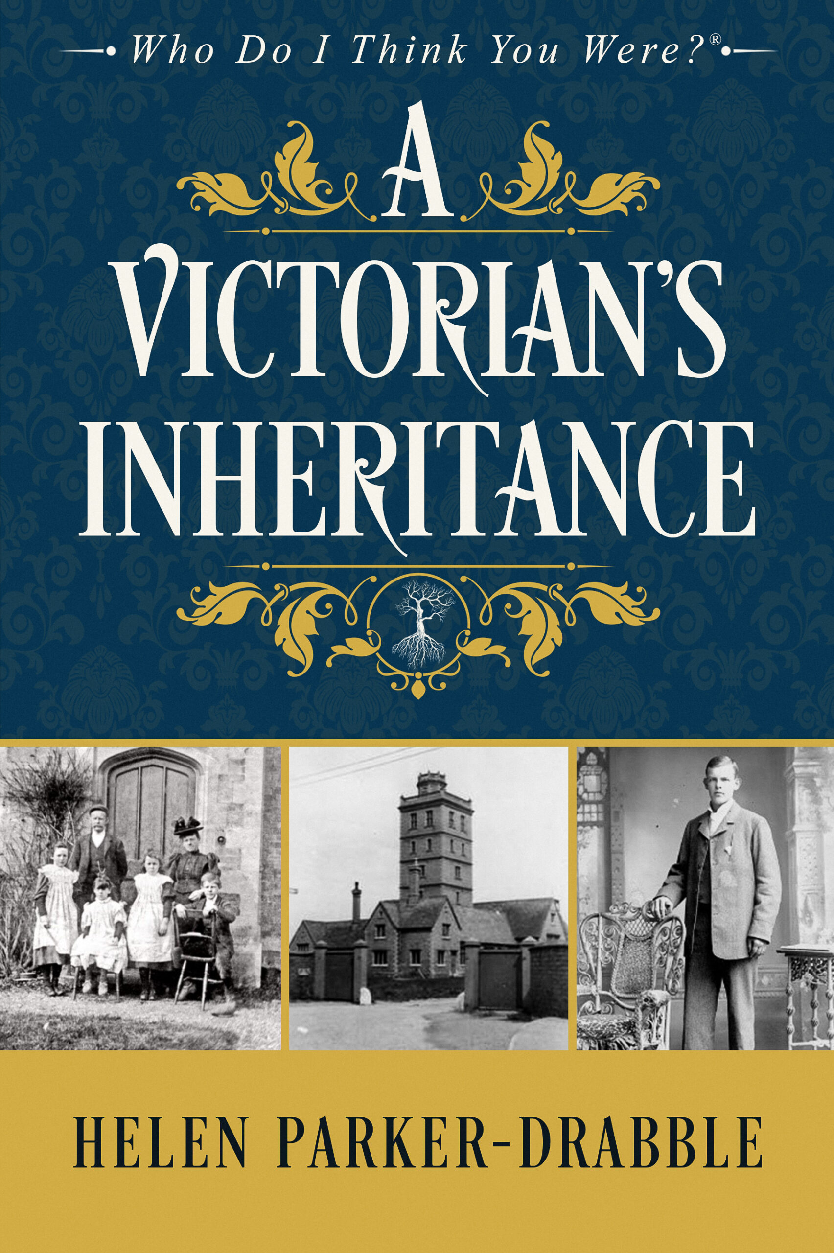 Cover for 'Who Do I Think You Were?® A Victorian's inheritance'