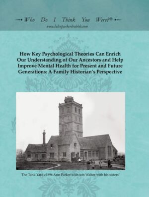 Understand your ancestors understand your family. Cover for How Key Psychological Theories Can Enrich Our Understanding of Our Ancestors